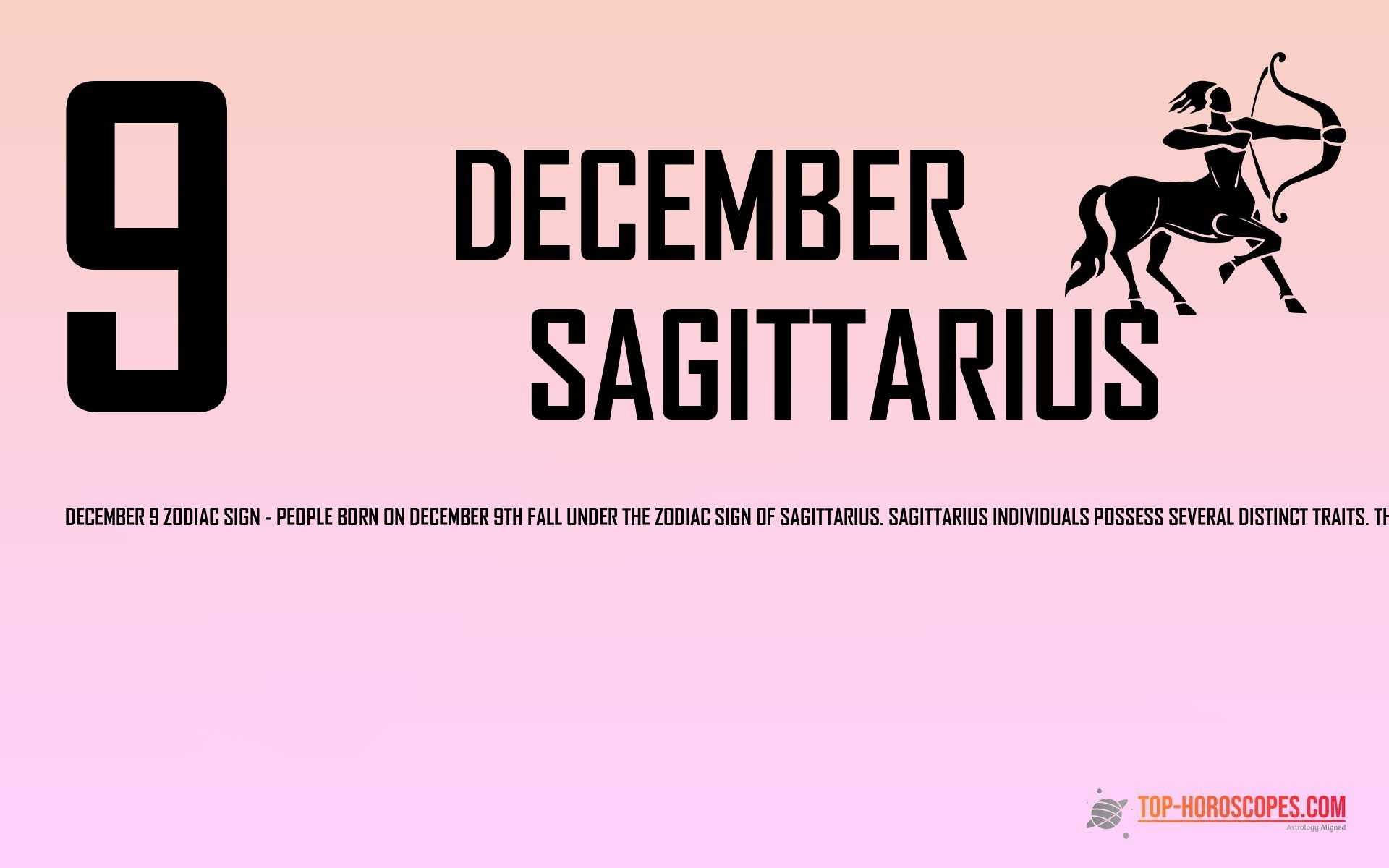 December 9 Zodiac Sign Sagittarius - Truthful