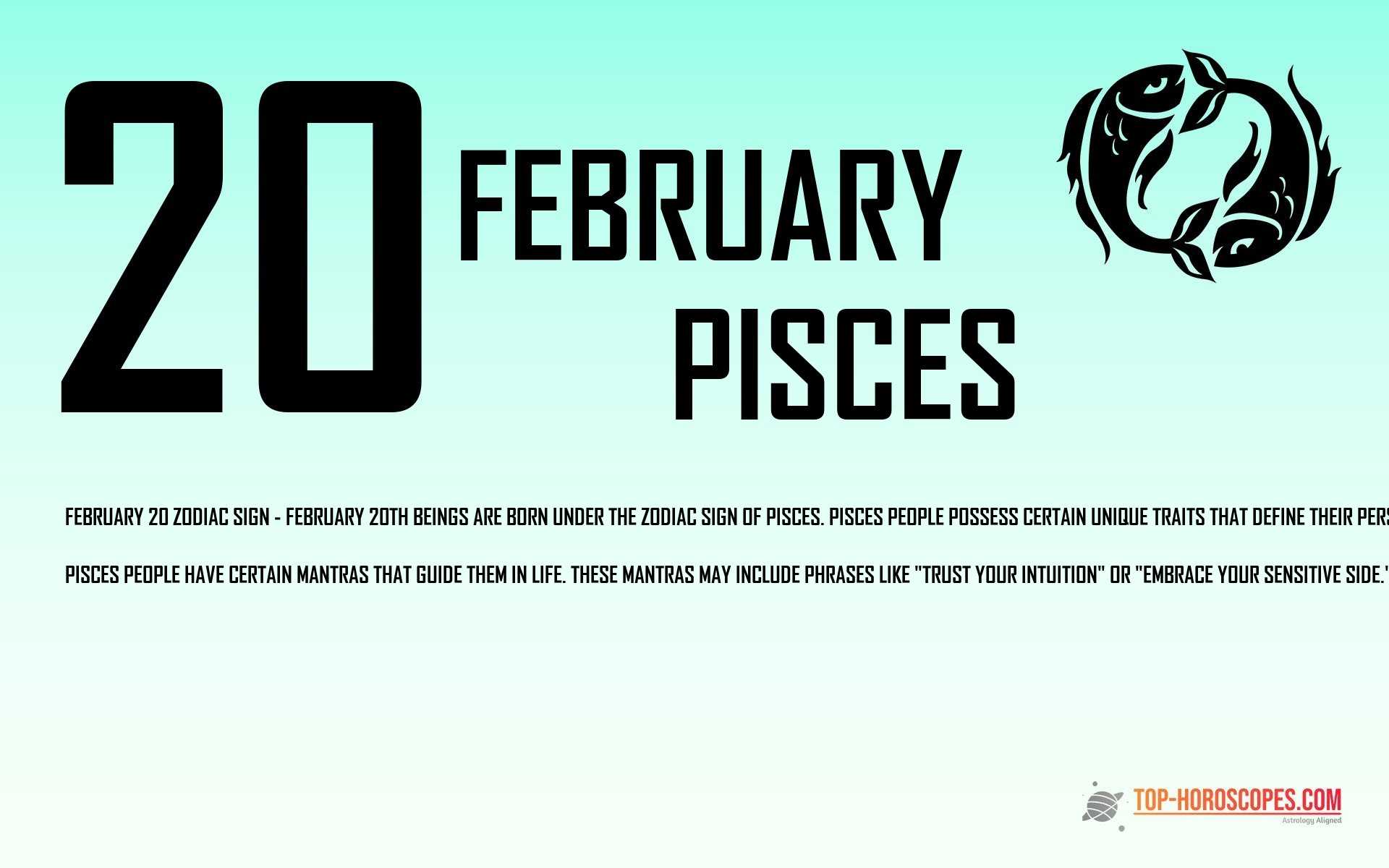 February 20 Zodiac Sign Pisces - Modest