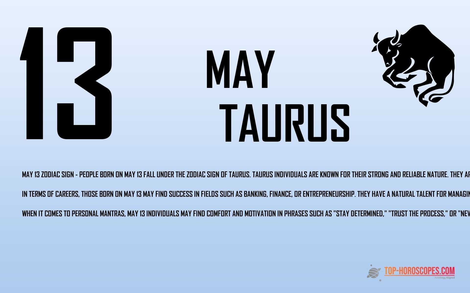 May 13 Zodiac Sign Taurus - Responsible