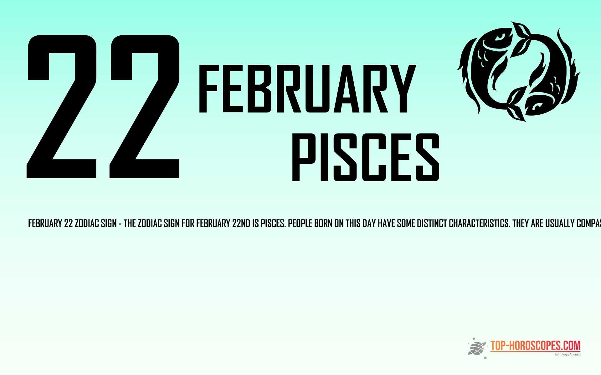 February 22 Zodiac Sign Pisces - Charismatic
