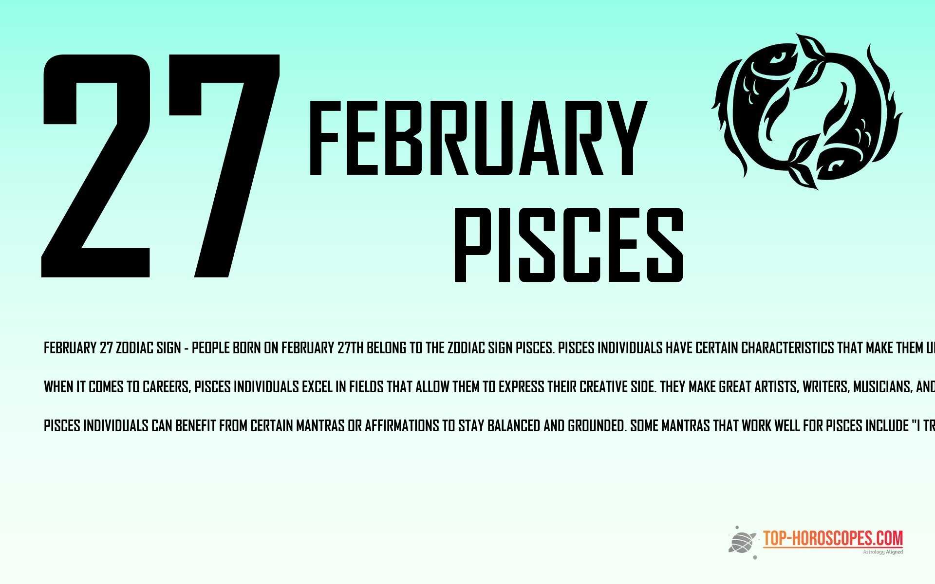 February 27 Zodiac Sign Pisces - Understanding