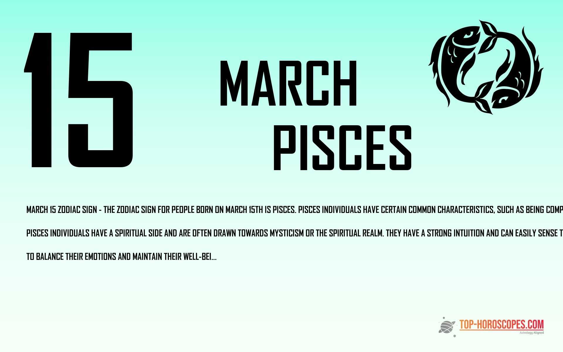 March 15 Zodiac Sign Pisces - Responsible