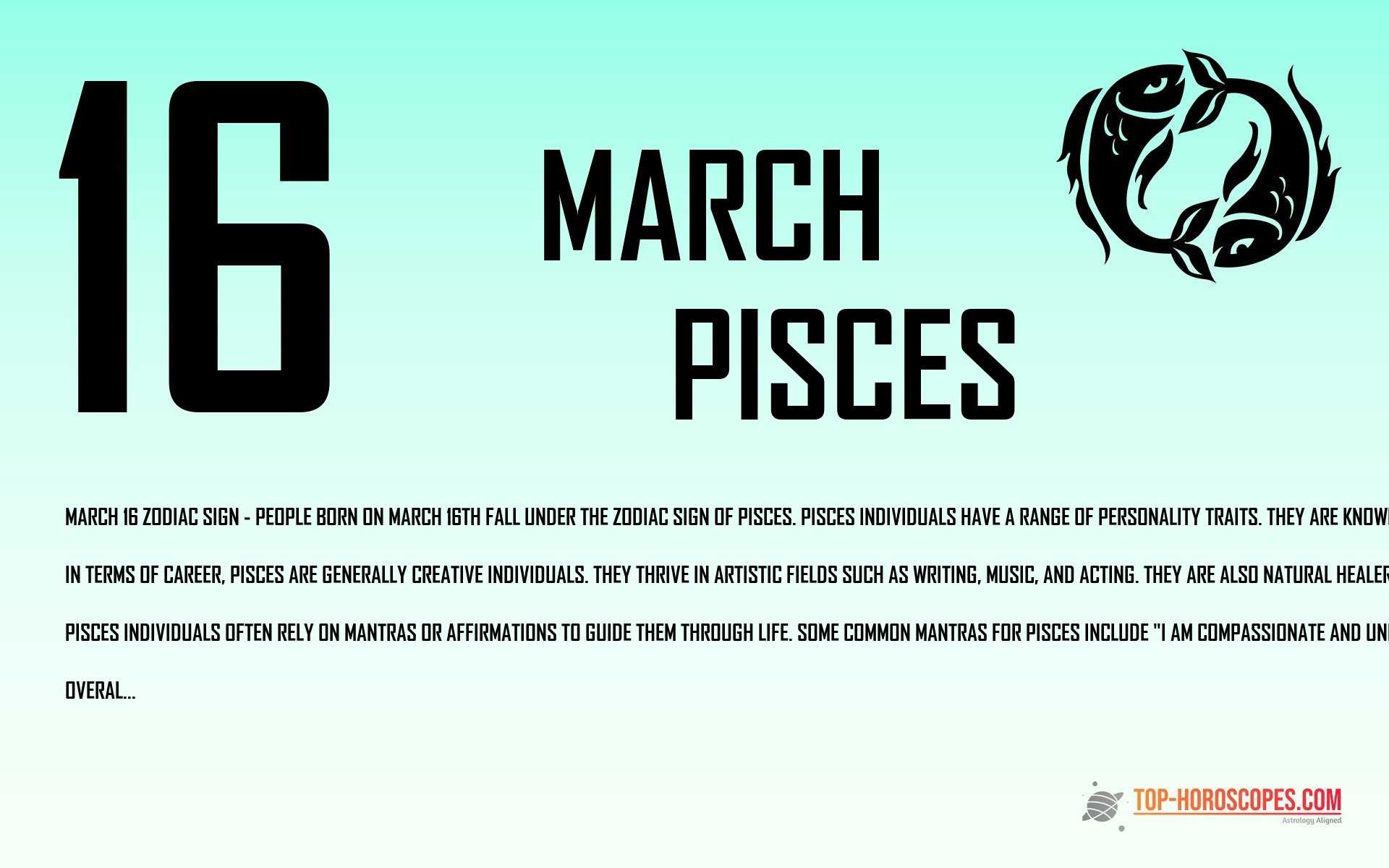 March 16 Zodiac Sign Pisces - Passionate